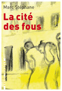Cité des fous (La) [ancienne édition]